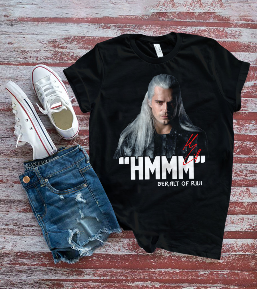 Geralt Of Rivi Hmmm The Witcher T-Shirt