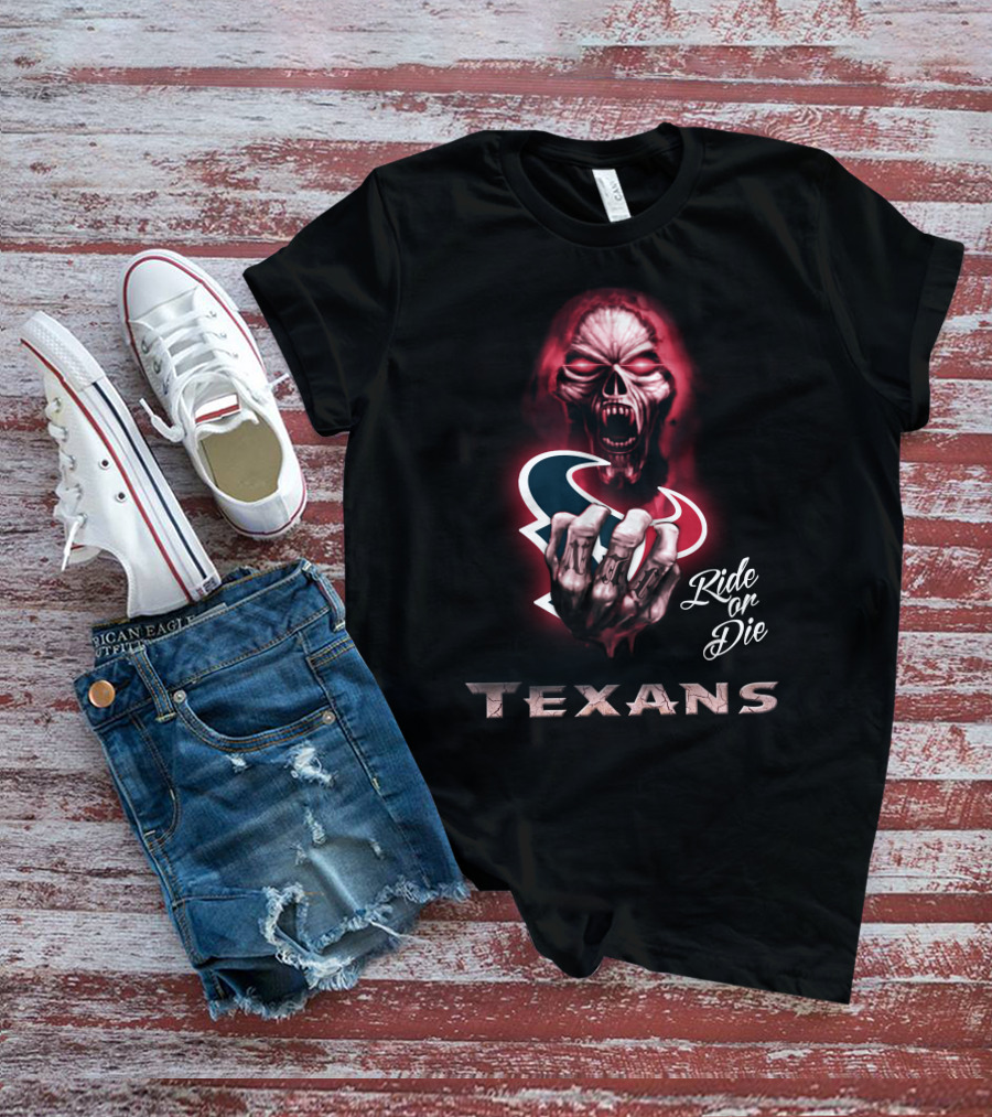 Texans Ride Or Die Nfl Houston Texans 146 Hd0013 T-Shirt