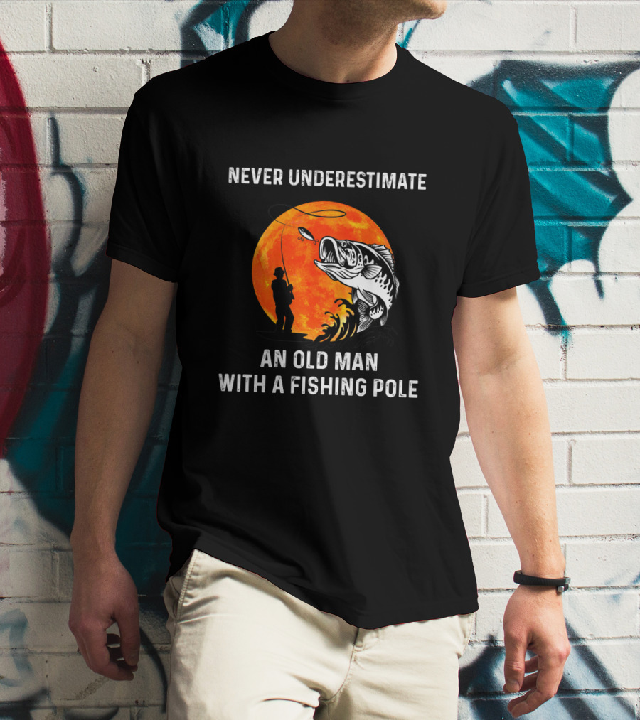 Never Underestimate An Old Man With A Fishing Pole Silhouette Against Orange Moon With Giant Bass T-Shirt
