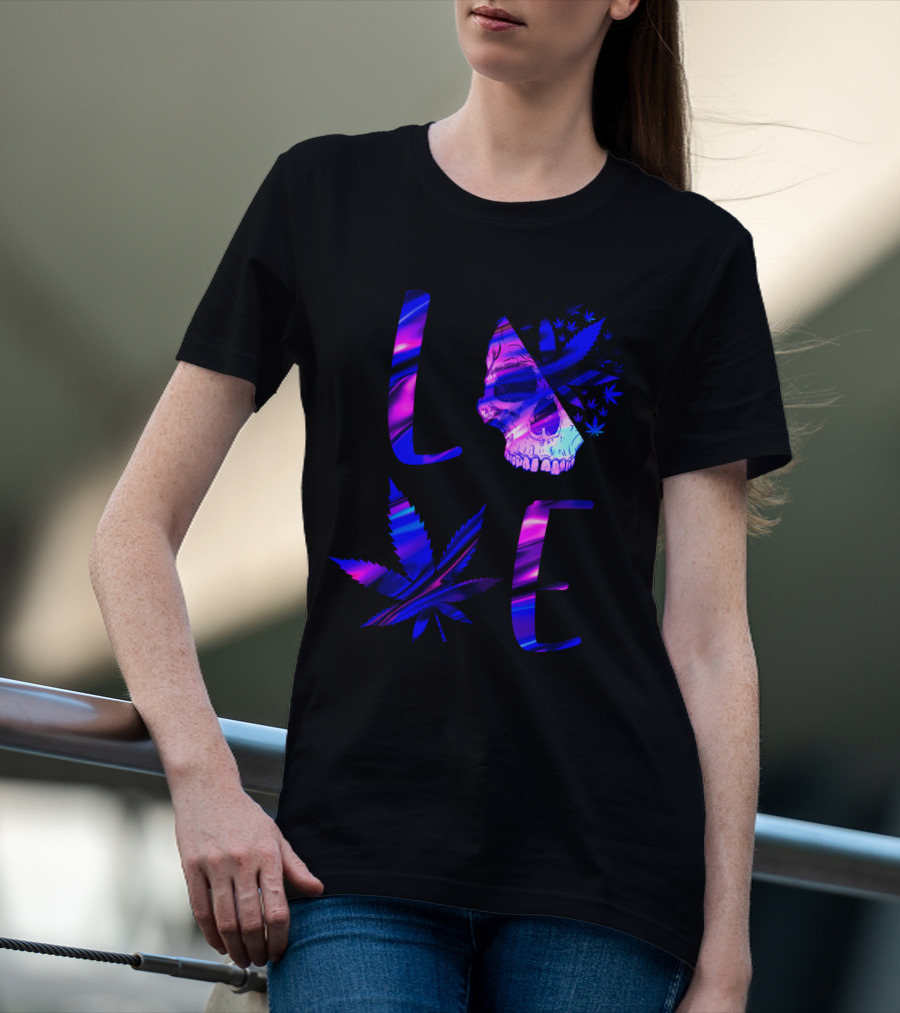LOVE Weed Skull And Marijuana Leaf T-Shirt