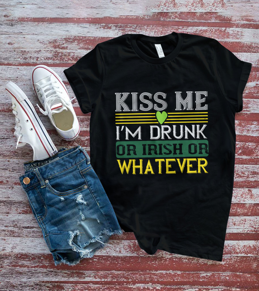 Kiss Me I'm Drunk Or Irish Or Whatever With Heart And Stripes T-Shirt