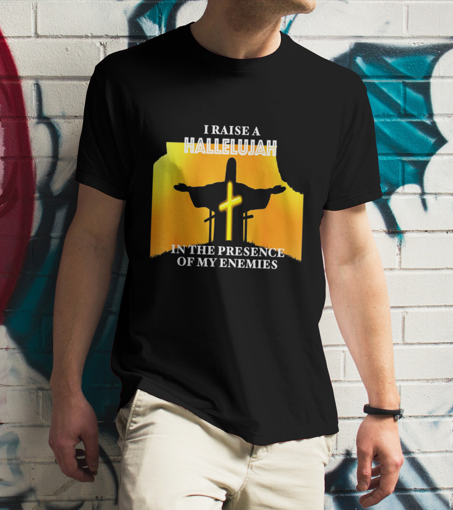 I RAISE A HALLELUJAH Cross Silhouette In The Presence Of My Enemies Orange Glow Background T-Shirt