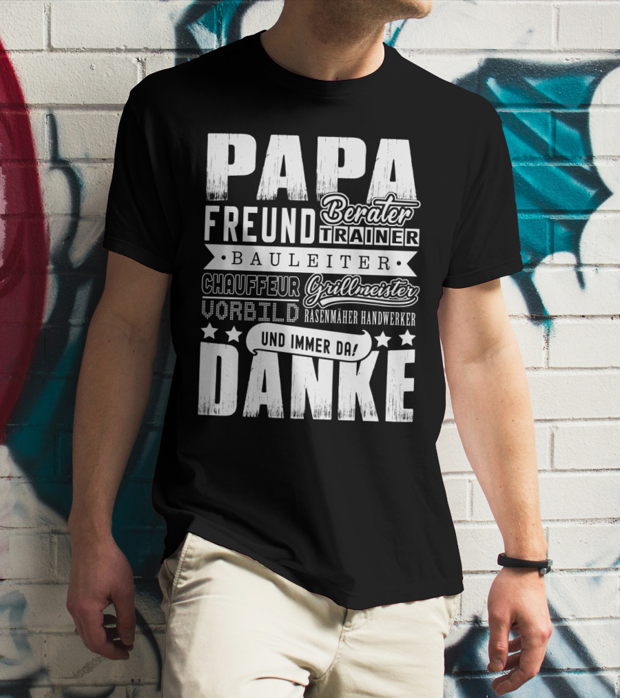 Papa Freund Berater Trainer Bauleiter Chauffeur Grillmeister Vorbild Rasenmäher Handwerker Und Immer Da Danke T-Shirt