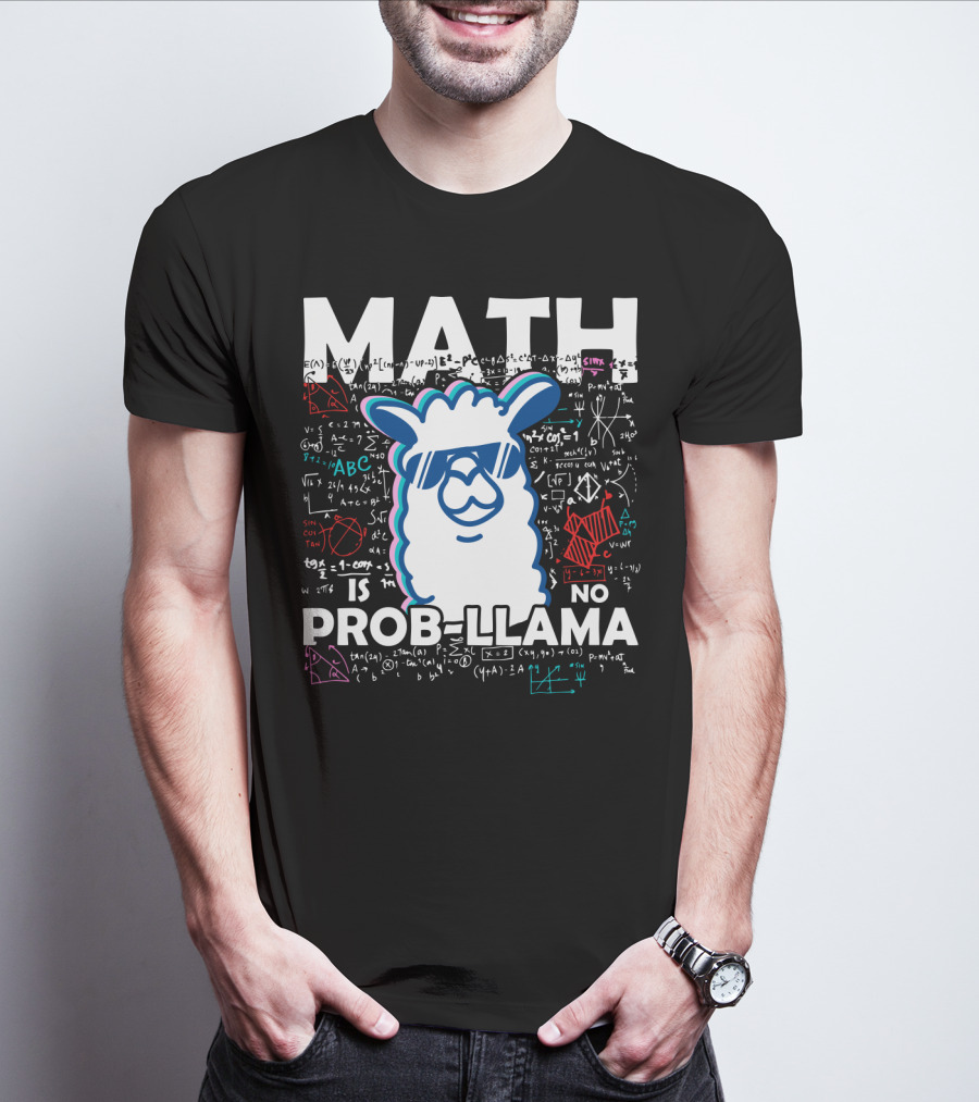 Math Is No Prob-Llama With Cool Llama And Mathematical Equations T-Shirt