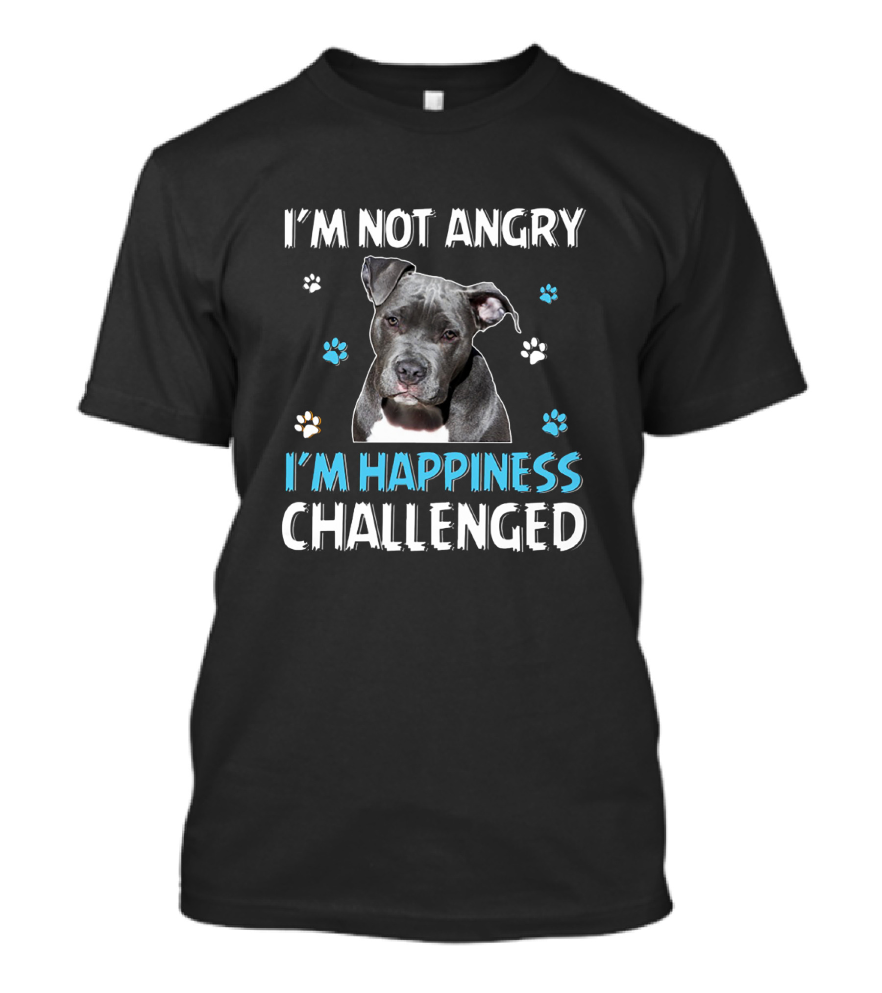 I'm Not Angry Pitbull I'm Happiness Challenged T-Shirt