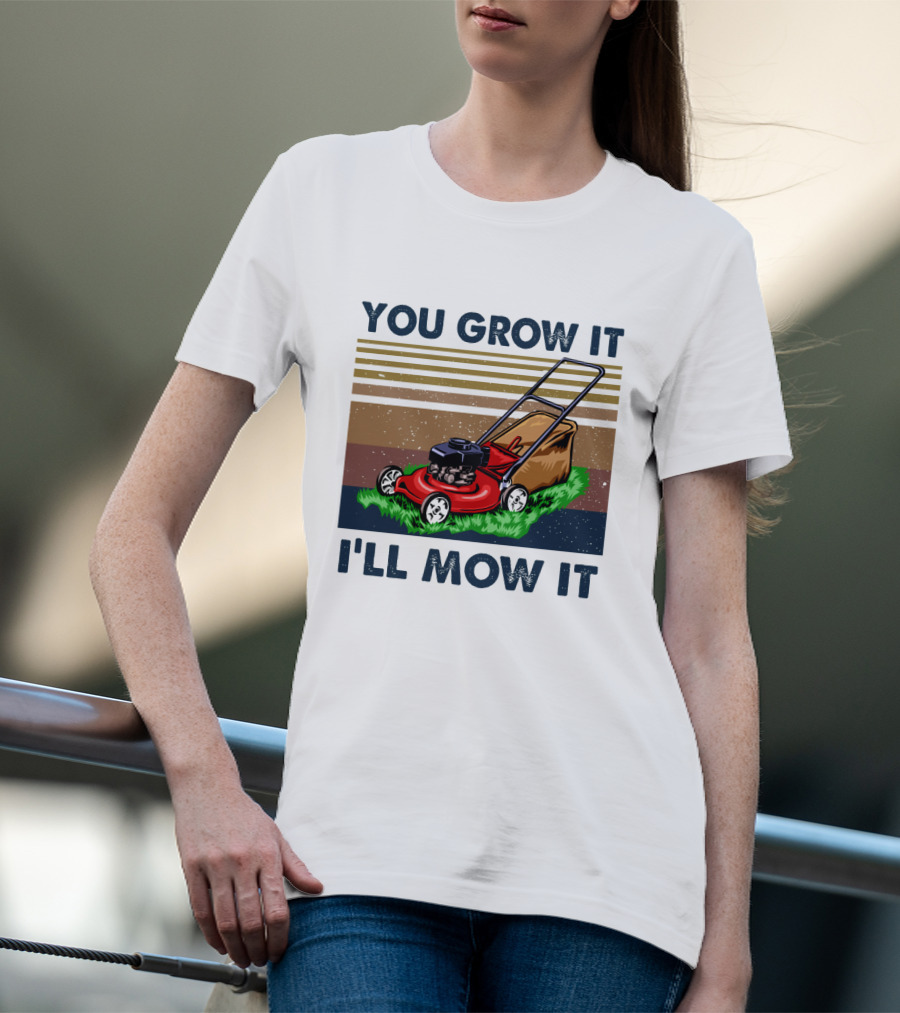 You Grow It I'll Mow It Lawn Mower Retro Stripes T-Shirt