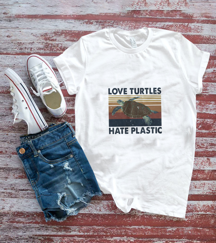 Love Turtles Hate Plastic Save The Ocean T-Shirt