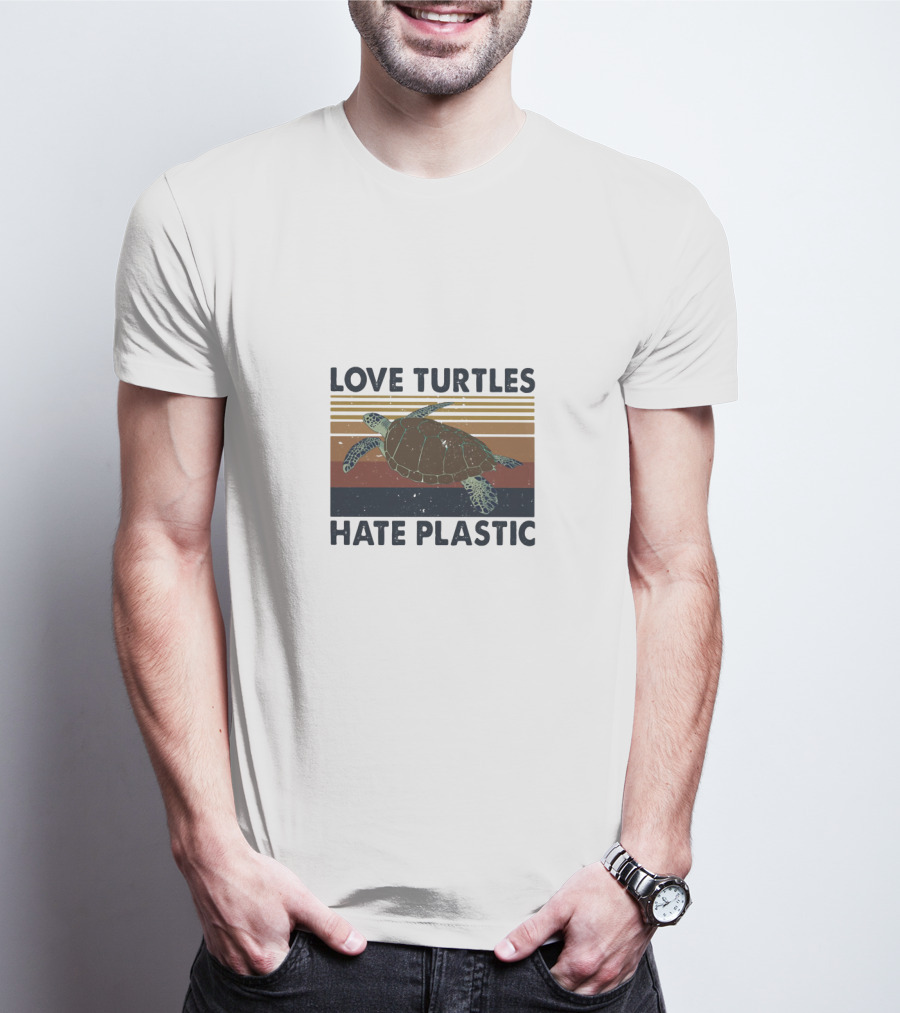 Love Turtles Hate Plastic Save The Ocean T-Shirt