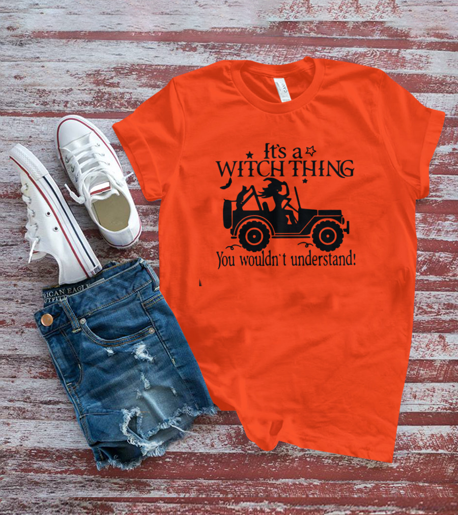 It's A Witch Thing You Wouldn't Understand Jeep Halloween T-Shirt