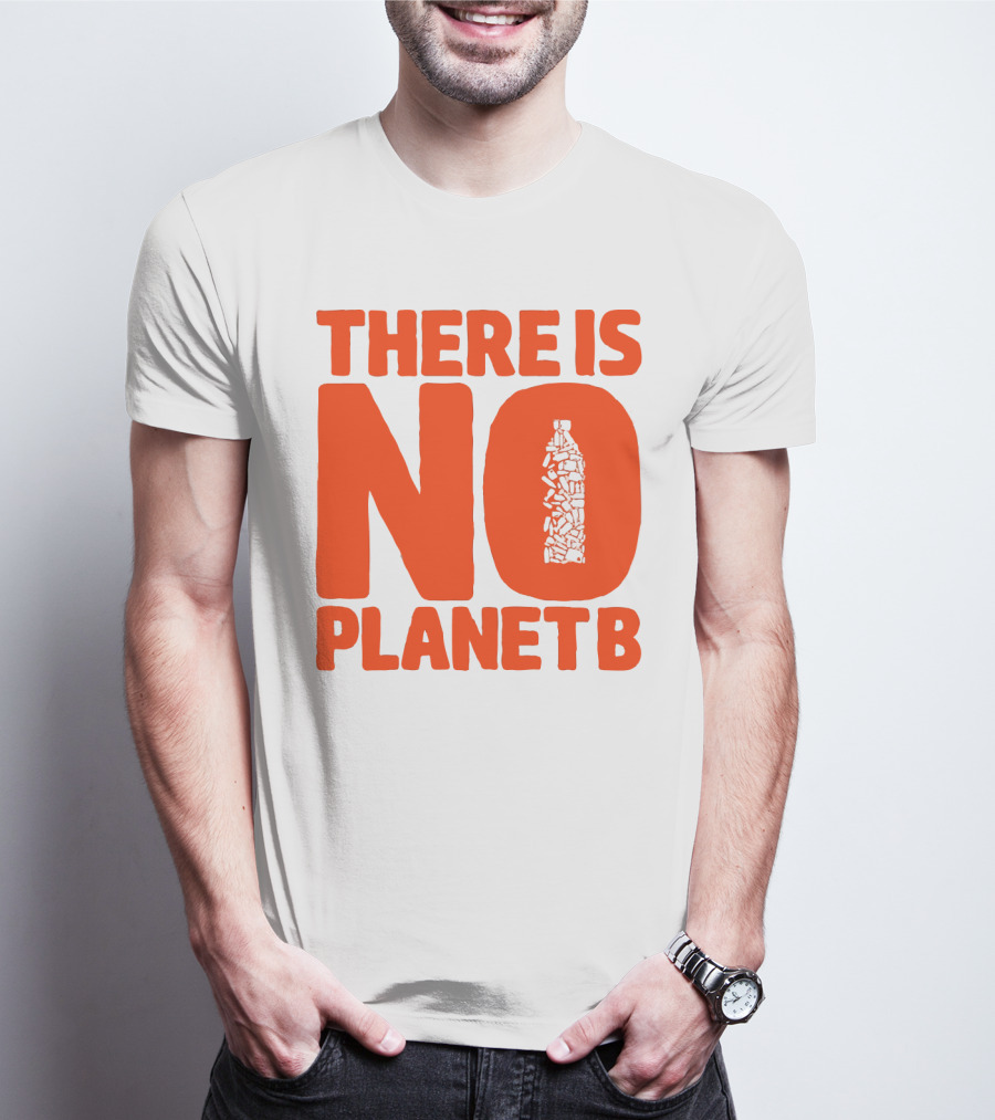 THERE IS NO PLANET B Plastic Bottle Waste Awareness T-Shirt