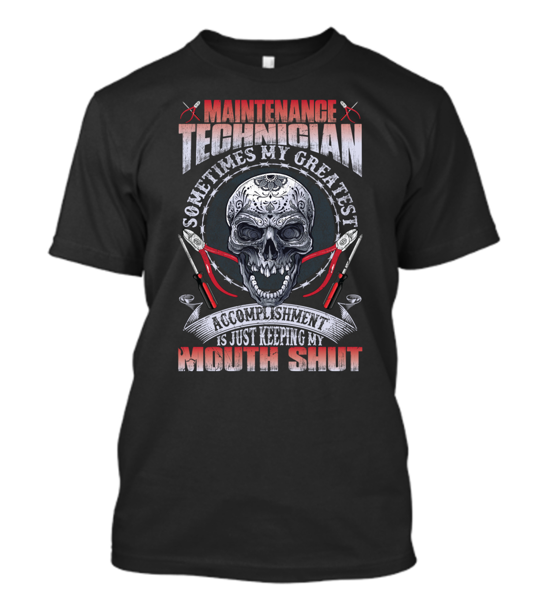 Maintenance Technician Sometimes My Greatest Accomplishment Is Just Keeping My Mouth Shut Skull Wrenches T-Shirt