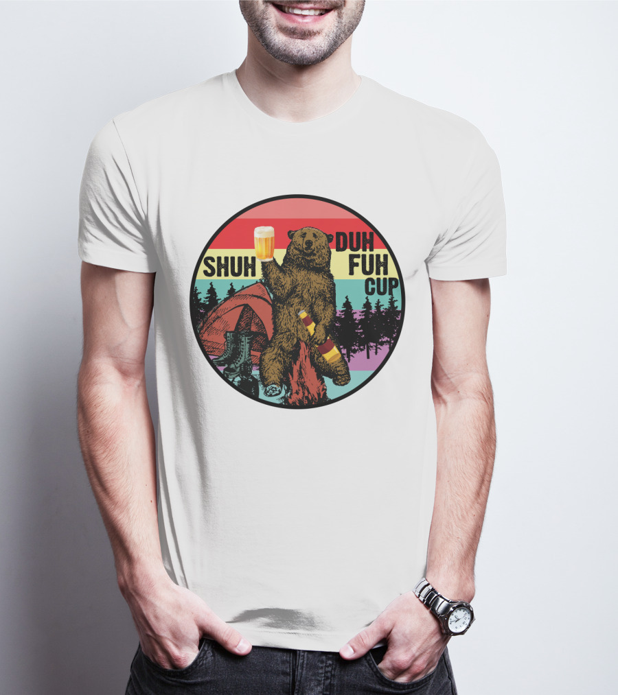 Shuh Duh Fuh Cup I Hate People Funny Camping Drinking Bear With Tent And Beer Bottle T-Shirt