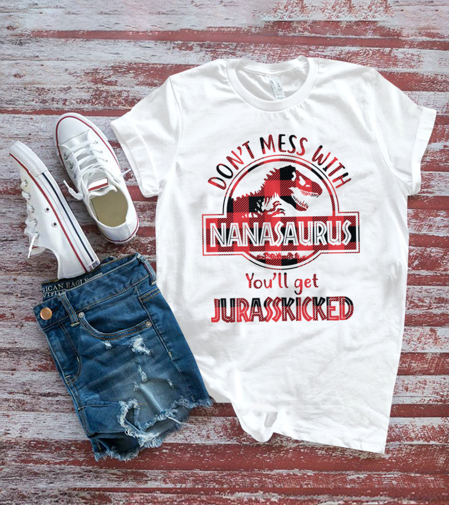 Don't Mess With Nanasaurus You'll Get Jurasskicked Dinosaur Sarcasm Plaid T-Shirt
