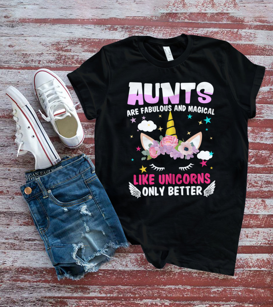 Aunts Are Fabulous And Magical Like Unicorns Only Better With Floral Crown And Stars T-Shirt