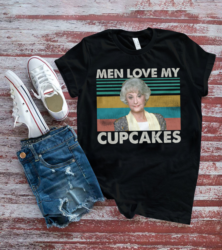 Dorothy Zbornak Men Love My Cupcakes Funny Vintage Meme T-Shirt