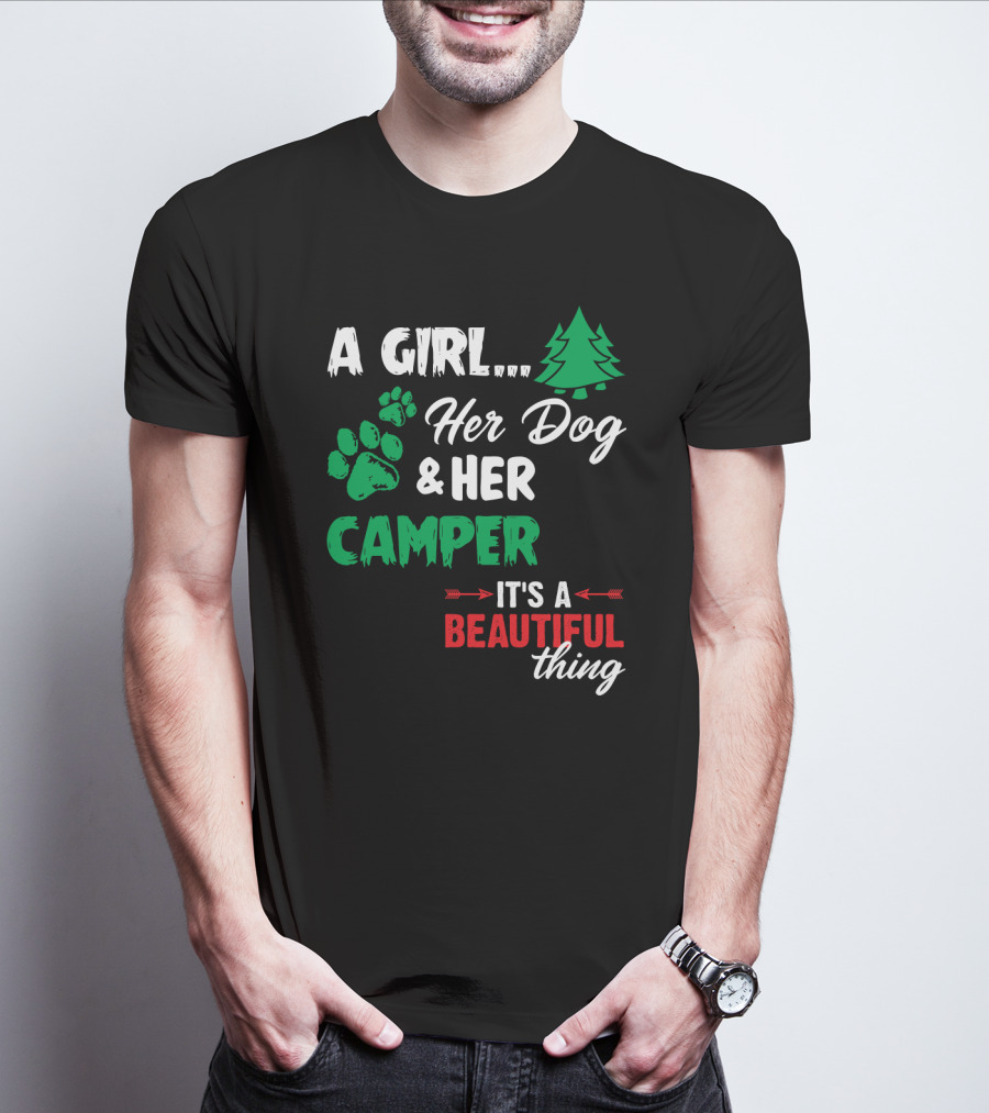 A Girl Her Dog And Her Camper With Paw Prints And Pine Tree It's A Beautiful Thing T-Shirt