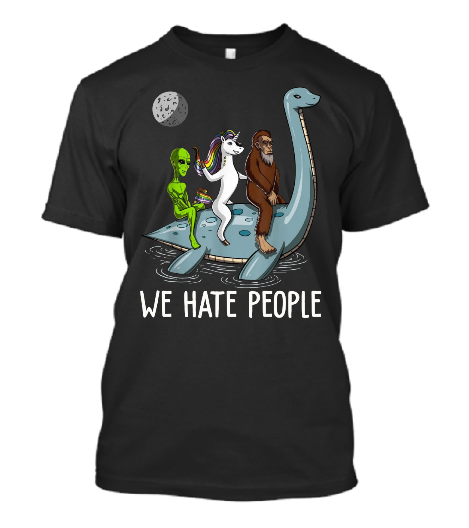 Loch Ness Monster Alien Bigfoot Unicorn Riding We Hate People T-Shirt