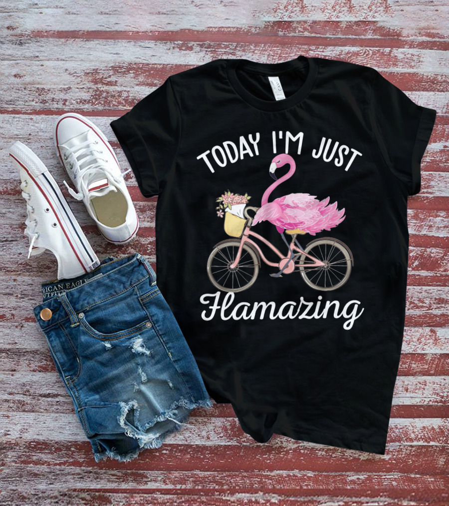 Flamazing Flamingo On Bicycle With Flowers - Today I'm Just Humor T-Shirt