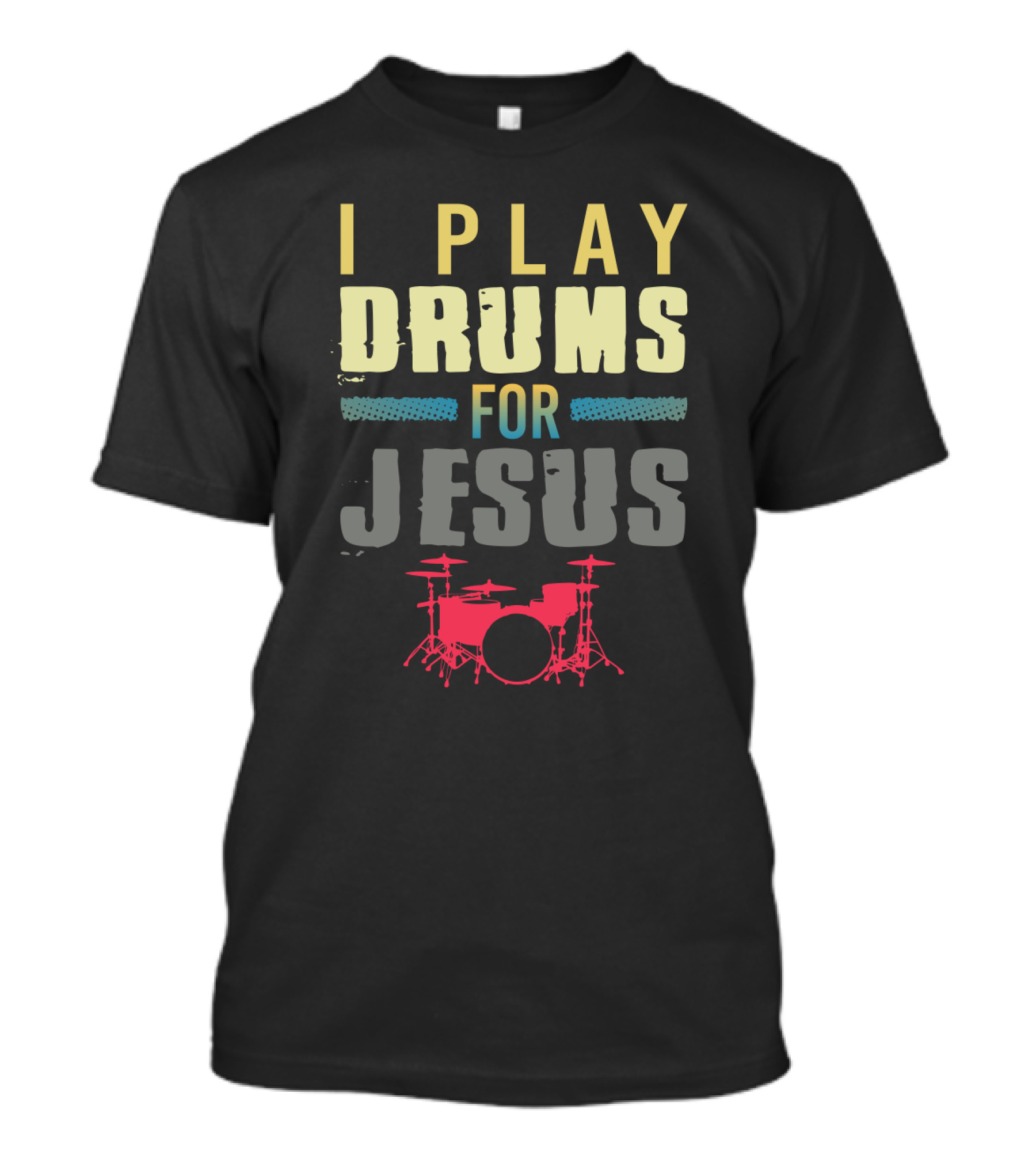 Christian Drums Enthusiasts I Play Drums For Jesus Humor T-Shirt