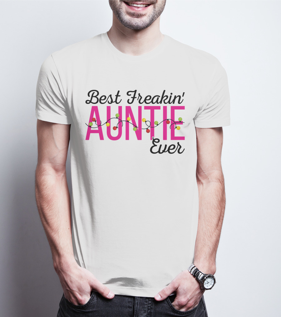 Best Freakin Auntie Ever Christmas Lights Funny For Sisters T-Shirt