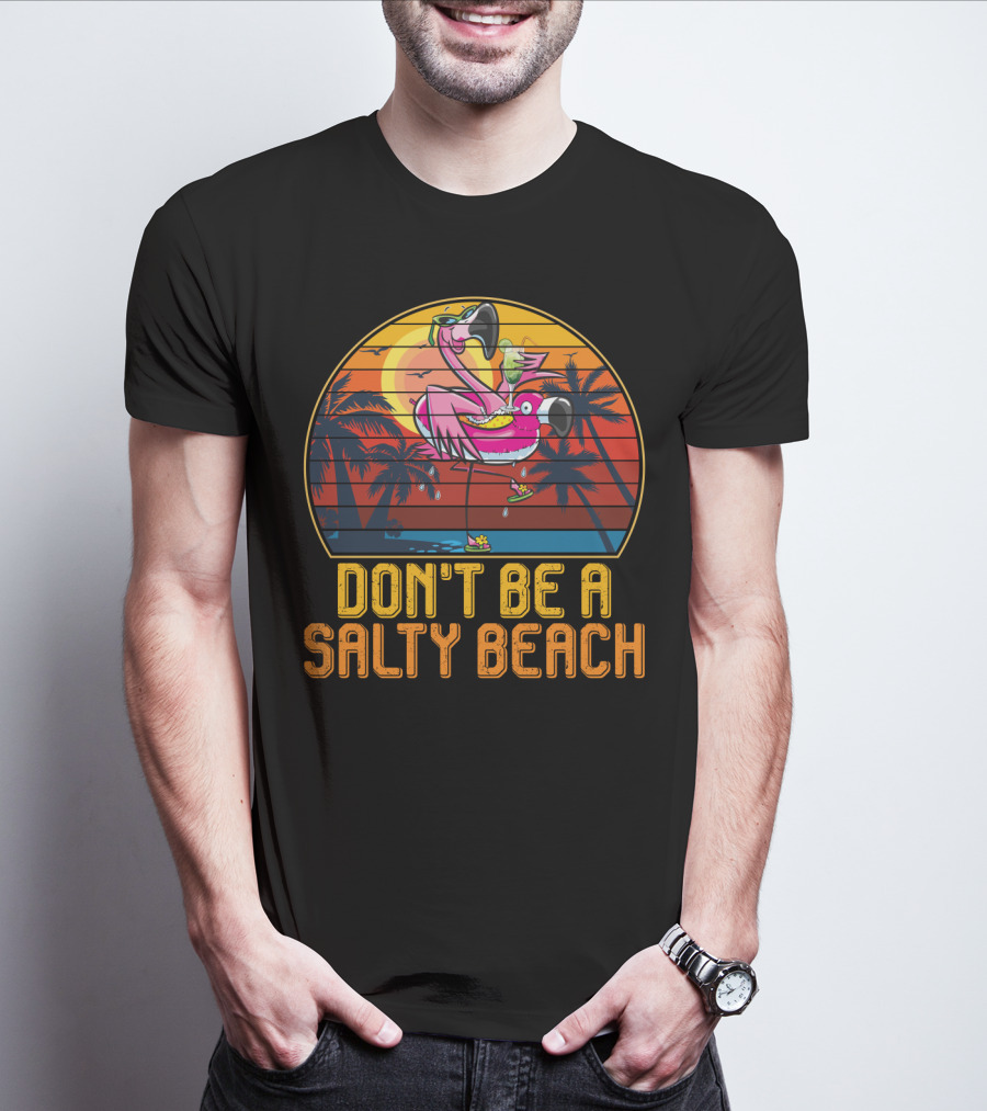 Don't Be A Salty Beach Funny Vintage Retro Flamingo Summer Vacation Sunset Vibes T-Shirt