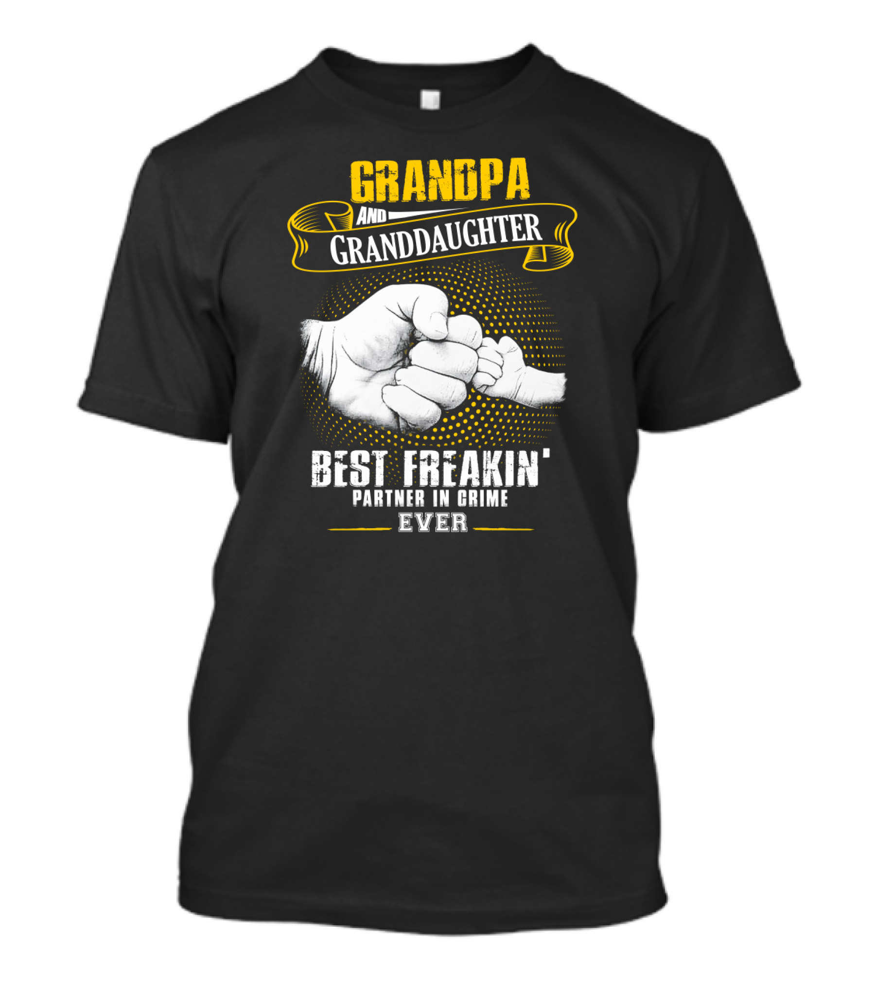 Grandpa And Granddaughter Best Freakin' Partner In Crime Ever Fist Bump T-Shirt