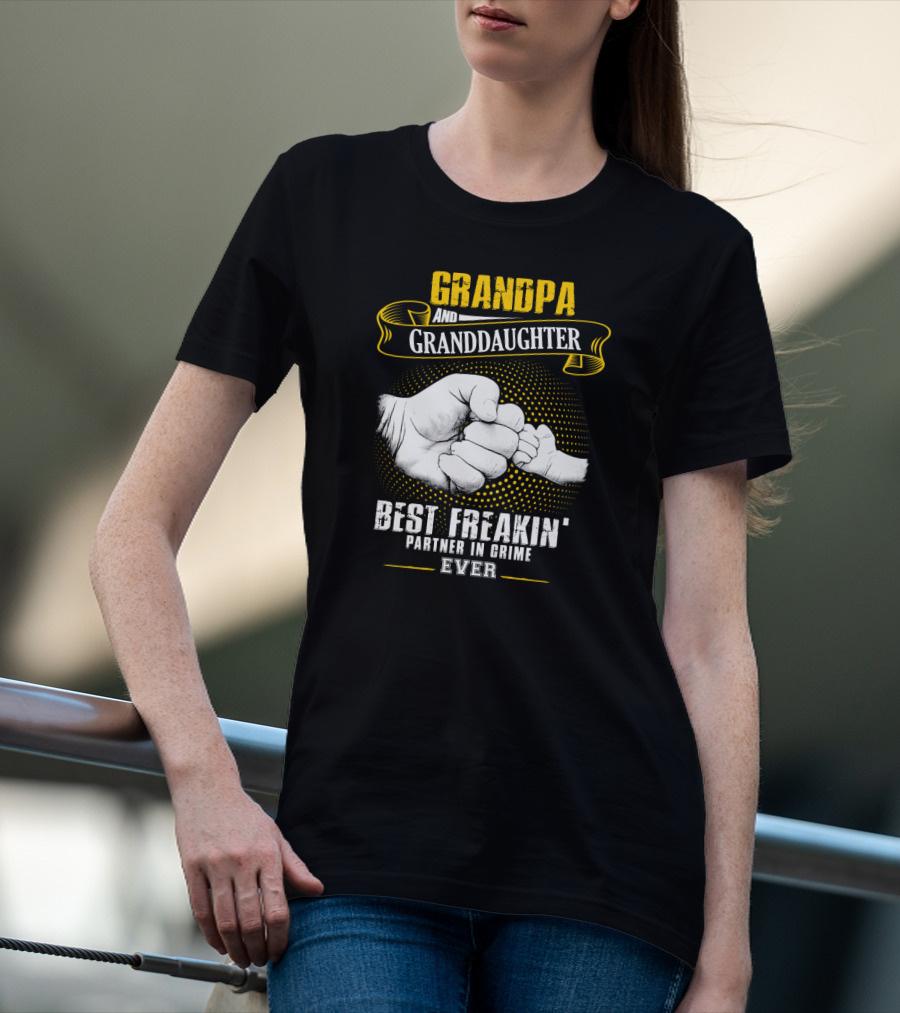 Grandpa And Granddaughter Best Freakin' Partner In Crime Ever Fist Bump T-Shirt