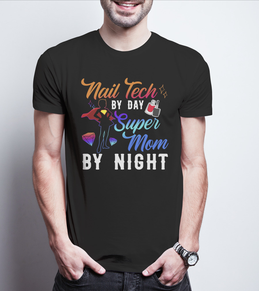 Nail Tech By Day Super Mom By Night Hero Silhouette Gems Nail Polish T-Shirt