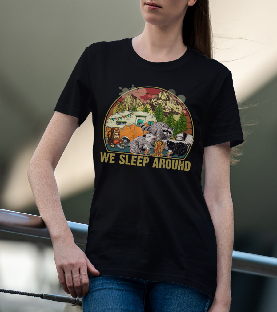 We Sleep Around Raccoon Opossum Skunk Camping Beer Vintage Sunset Wilderness Camper T-Shirt
