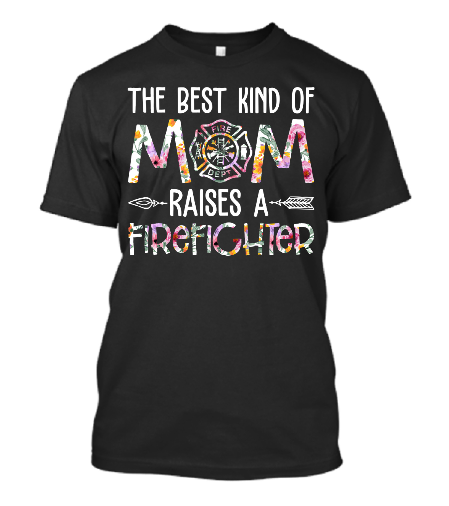 The Best Kind Of Mom Raises A Firefighter Fire Dept Badge T-Shirt