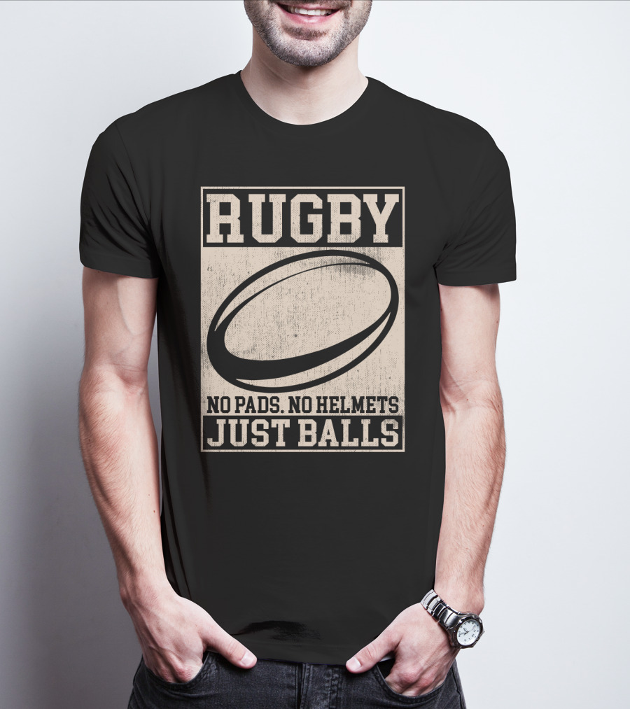 Rugby No Pads No Helmets Just Balls T-Shirt