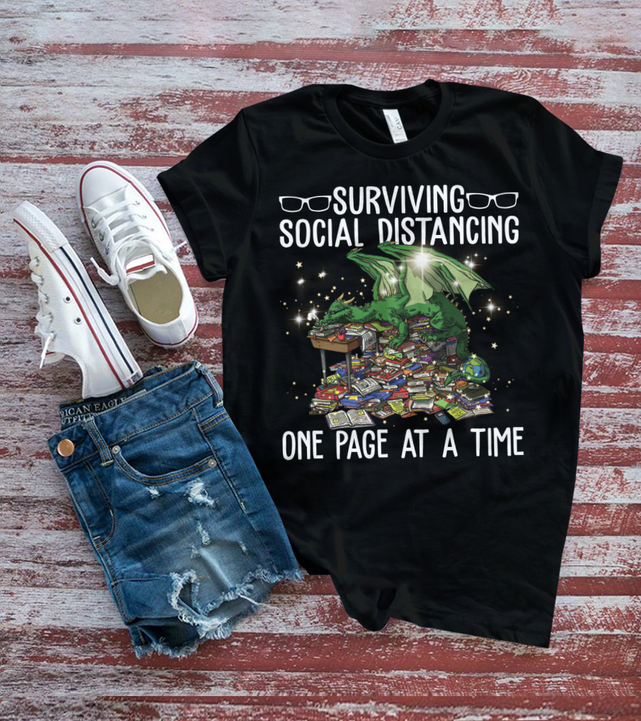 Surviving Social Distancing One Page At A Time With Book Dragon And Reading Books T-Shirt
