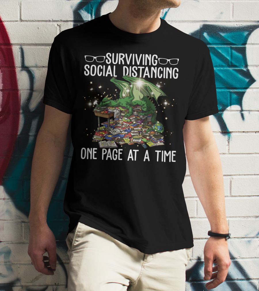 Surviving Social Distancing One Page At A Time With Book Dragon And Reading Books T-Shirt