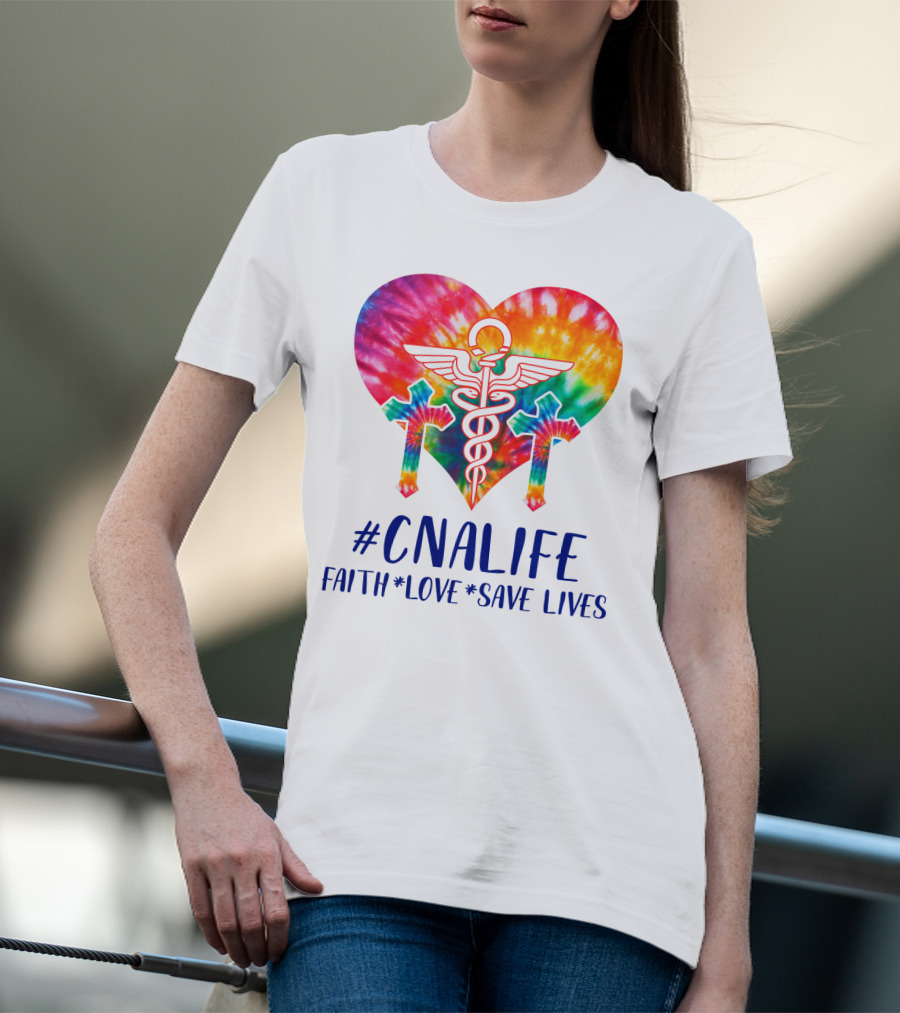 CNA Life Tie-Dye Heart Faith Love Save Lives T-Shirt
