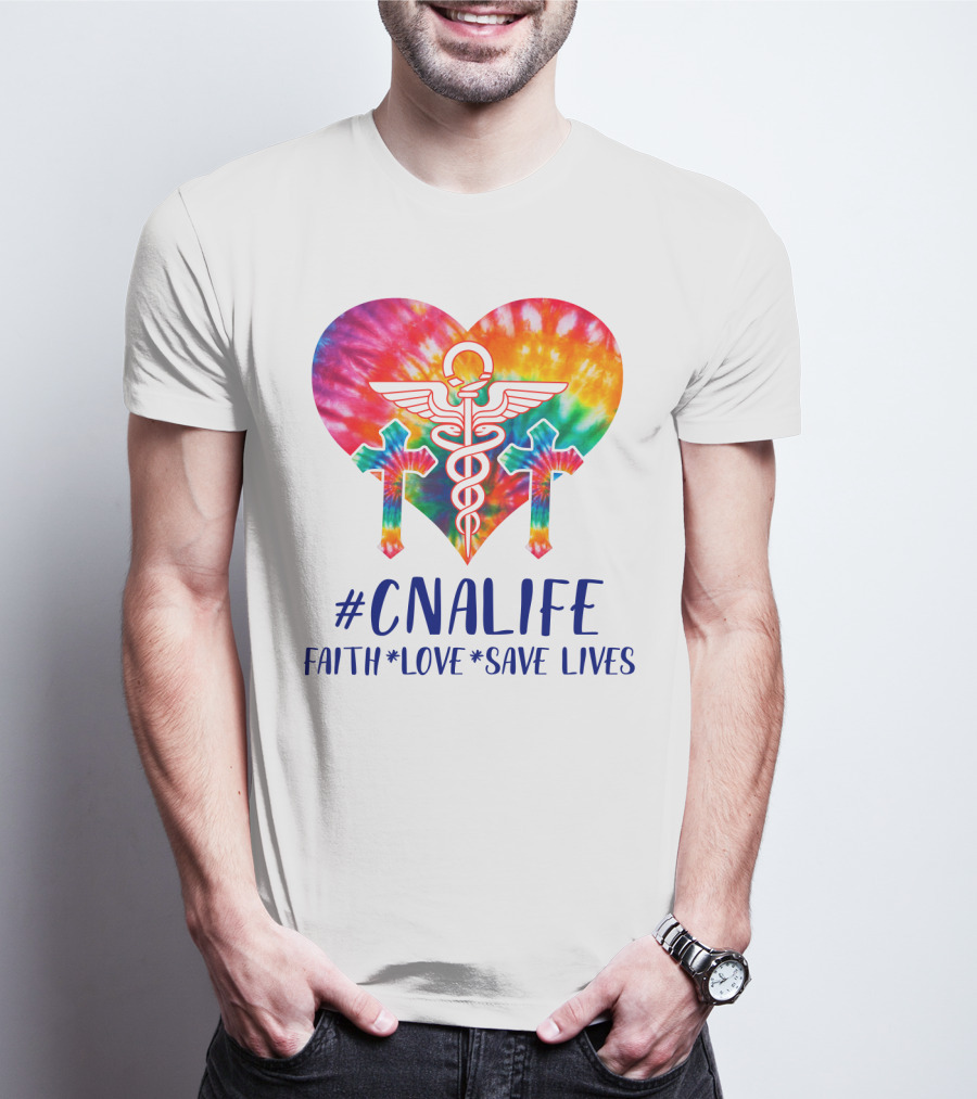 CNA Life Tie-Dye Heart Faith Love Save Lives T-Shirt