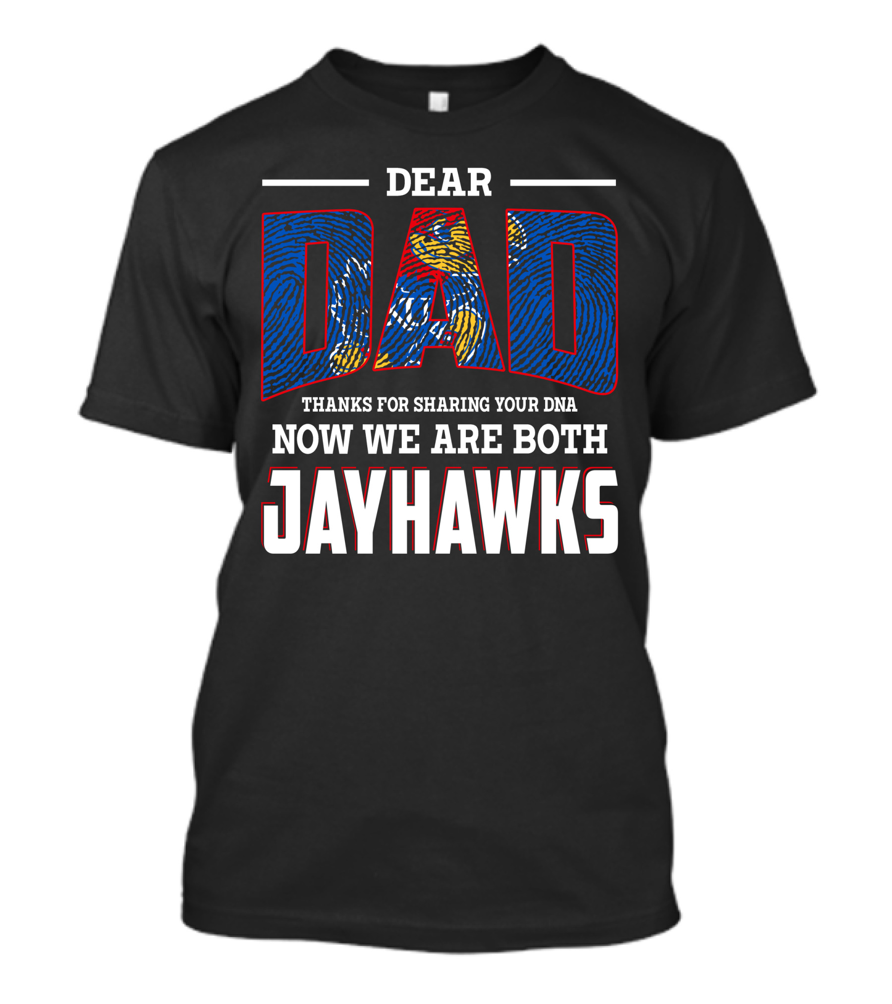 Dear Dad Thanks For Sharing Dna Now We Are Both Jayhawks T-Shirt