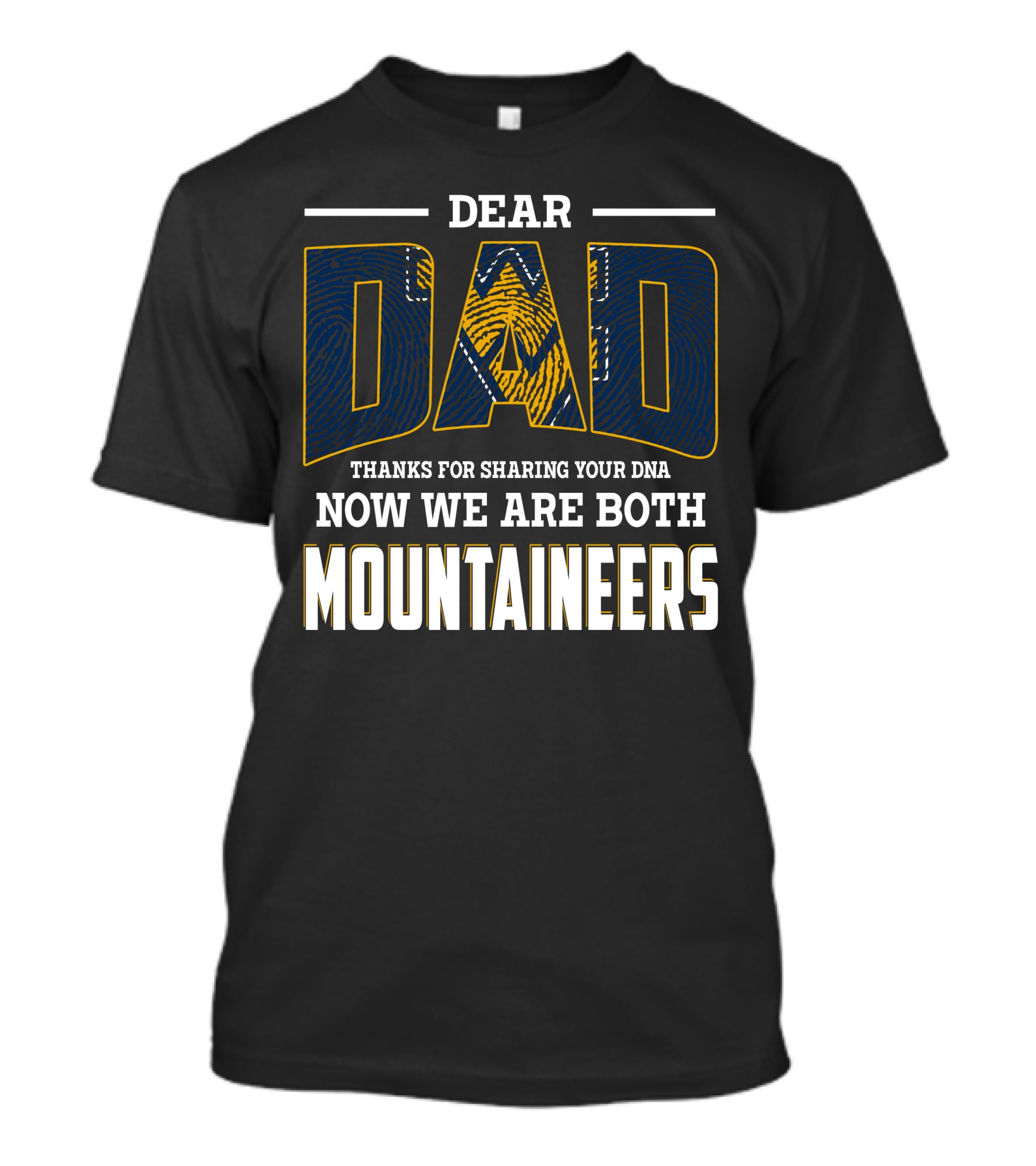 Dear Dad Thanks For Sharing Your Dna Now We Are Both Mountaineers T-Shirt