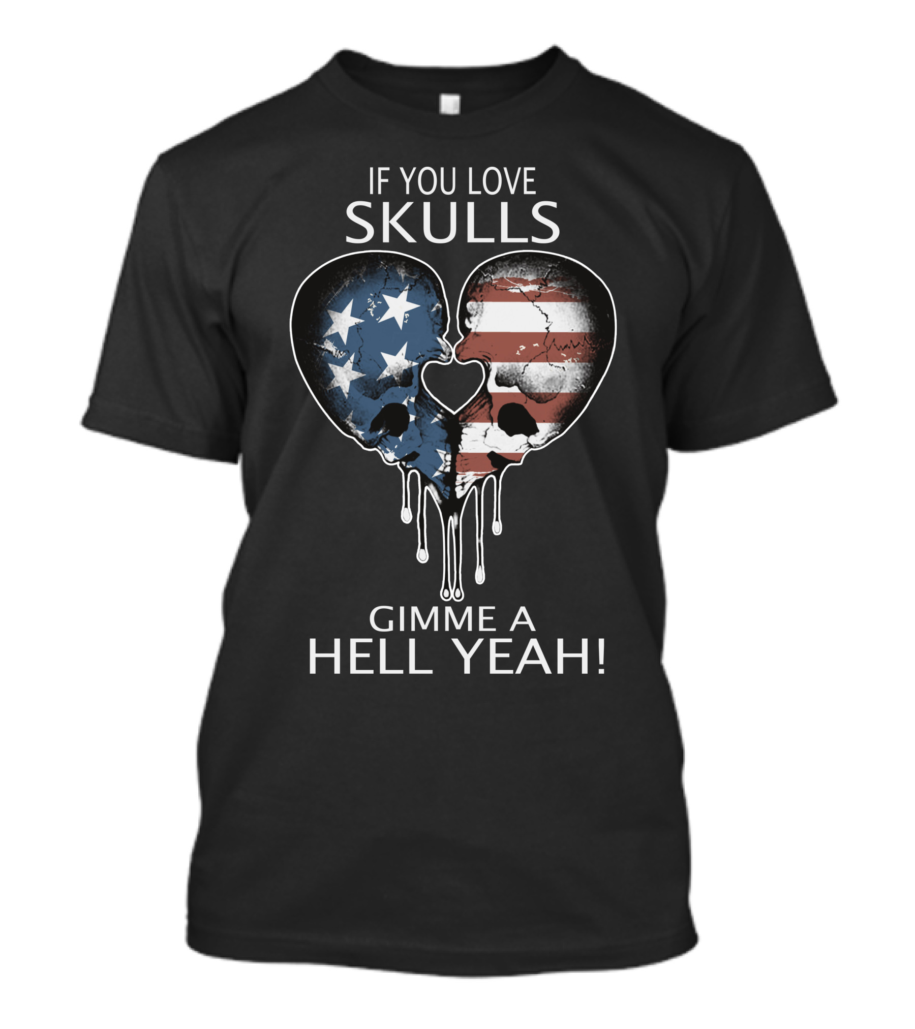 If You Love Skulls Gimme A Hell Yeah American Flag Heart Skull Pair T-Shirt