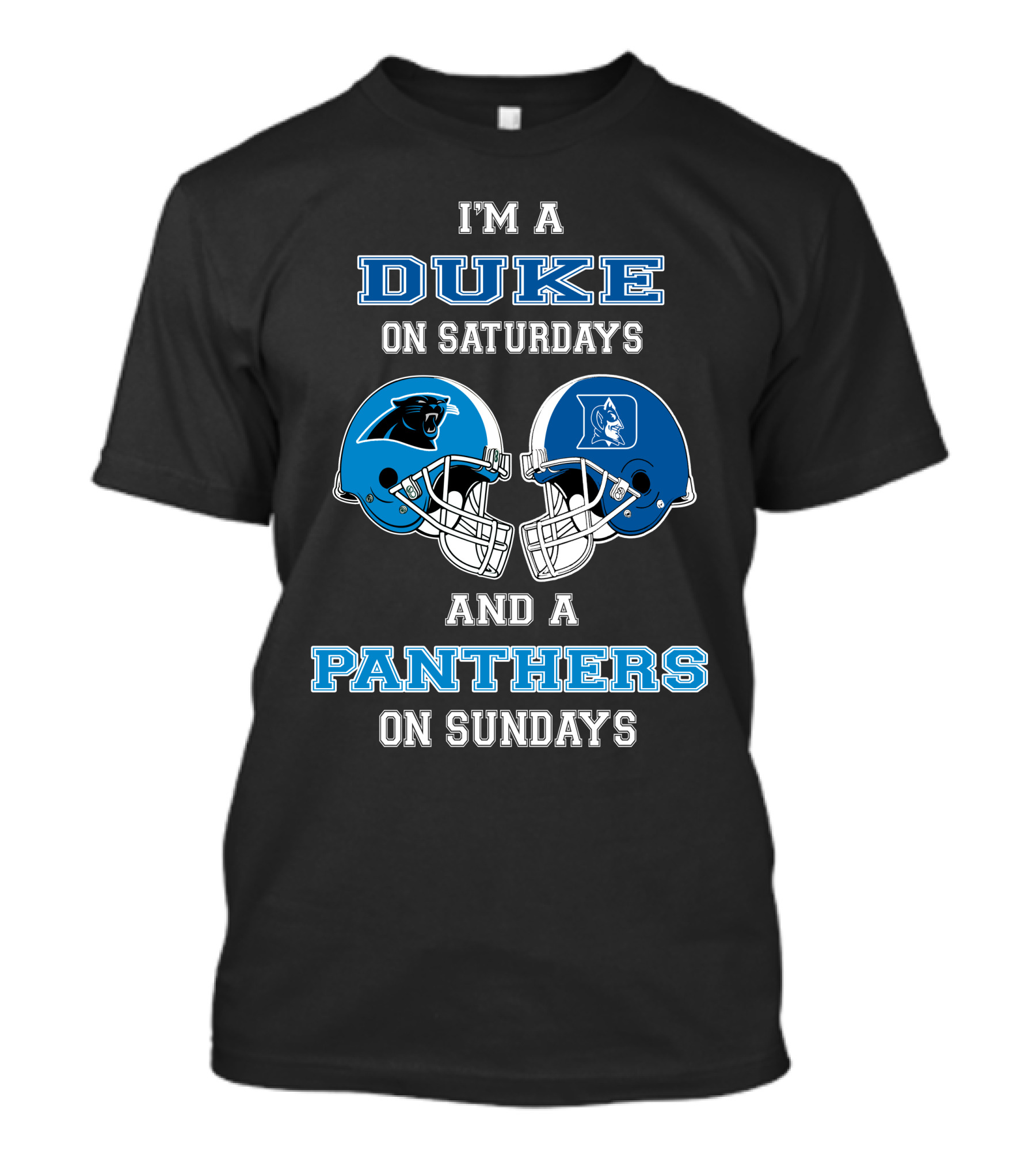 I'm A Duke On Saturdays And A Panthers On Sundays T-Shirt