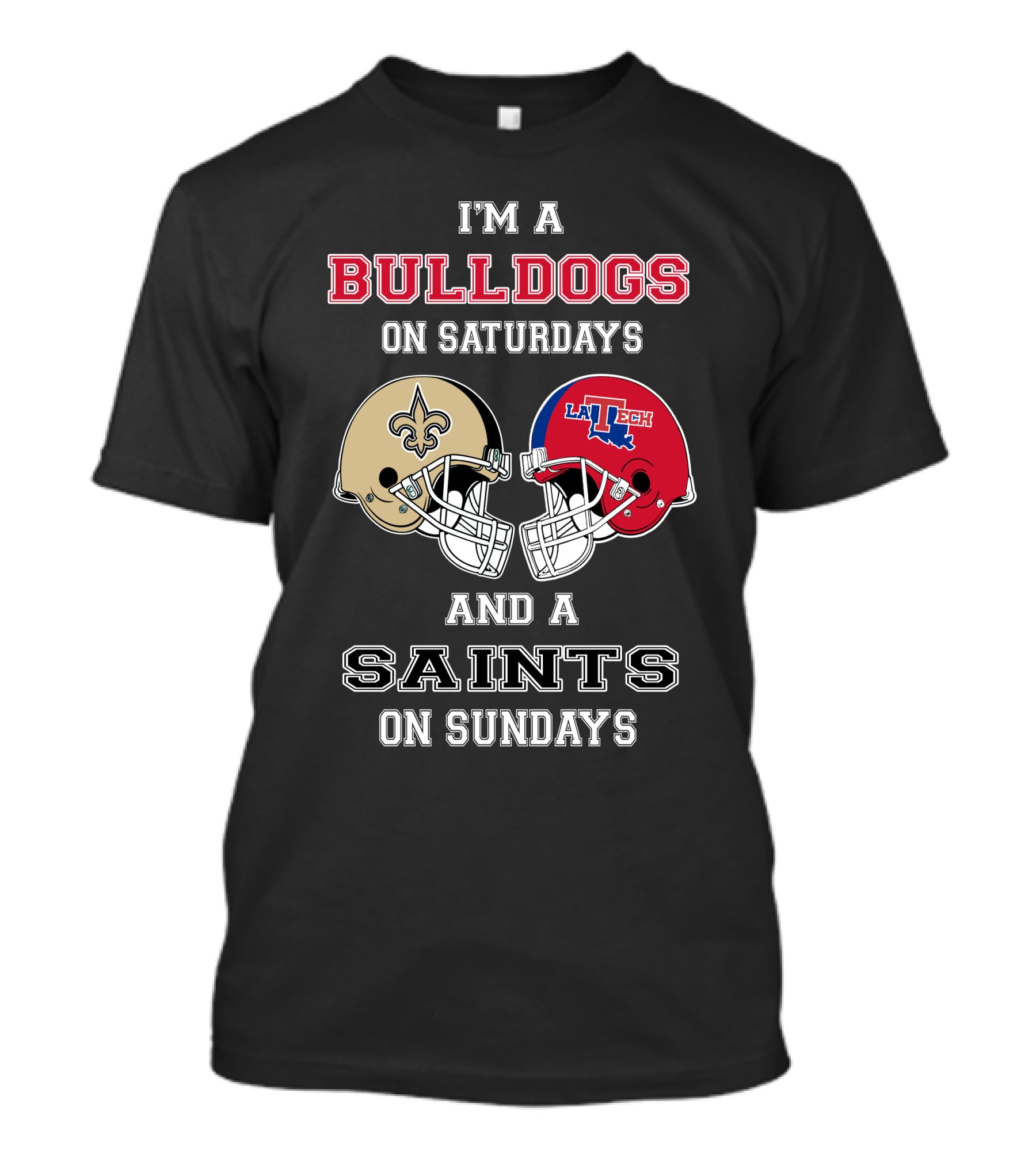 I'm A Bulldogs On Saturdays And A Saints On Sundays T-Shirt