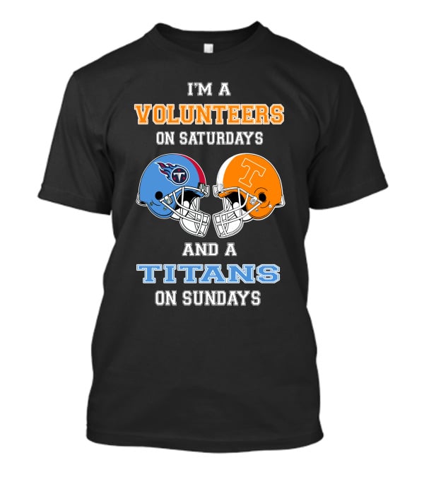 I'm A Volunteers On Saturdays And A Titans On Sundays T-Shirt