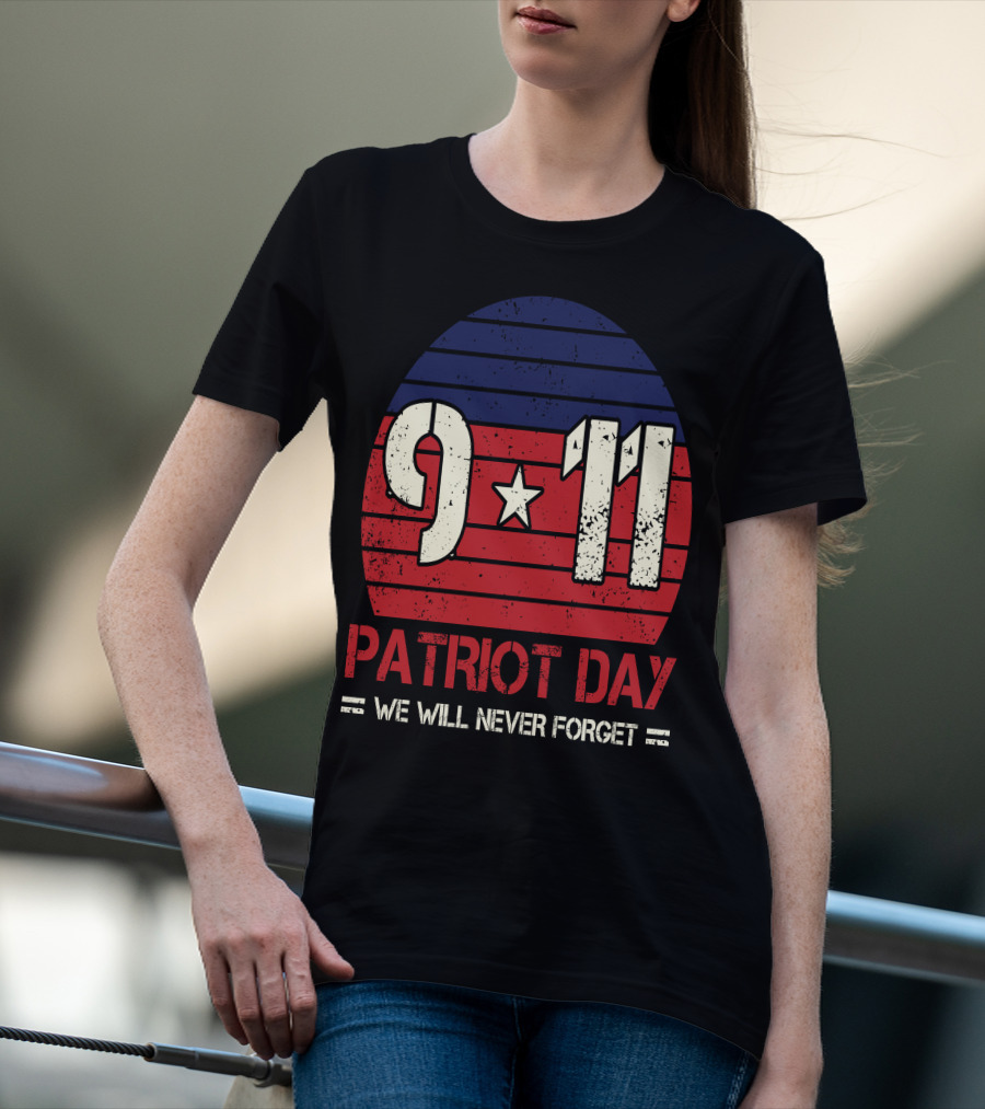 9.11 Patriot Day We Will Never Forget Star And Stripes T-Shirt