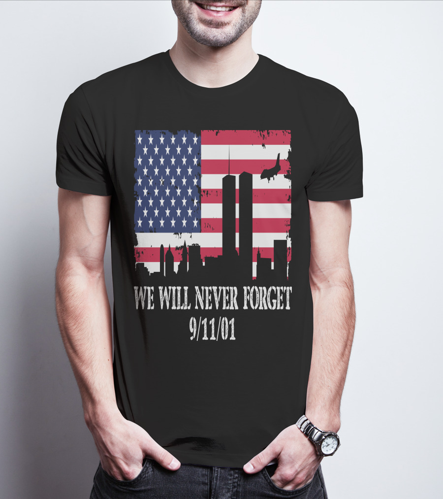 WE WILL NEVER FORGET 9/11/01 AMERICAN FLAG TWIN TOWERS T-Shirt