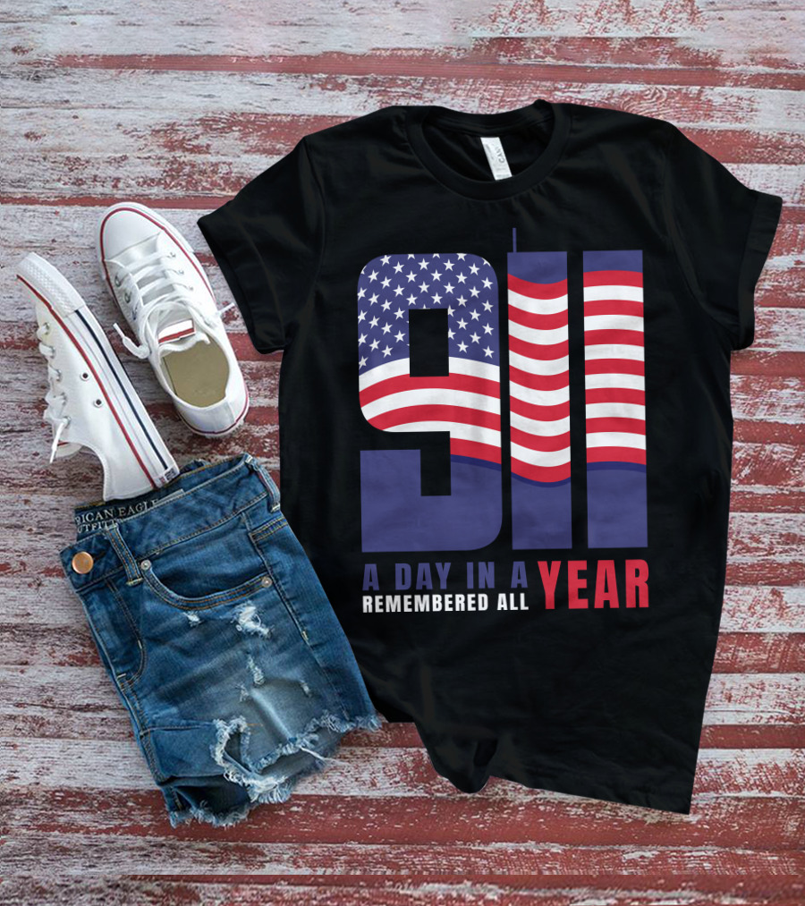9/11 A Day In A Year Remembered All Year T-Shirt