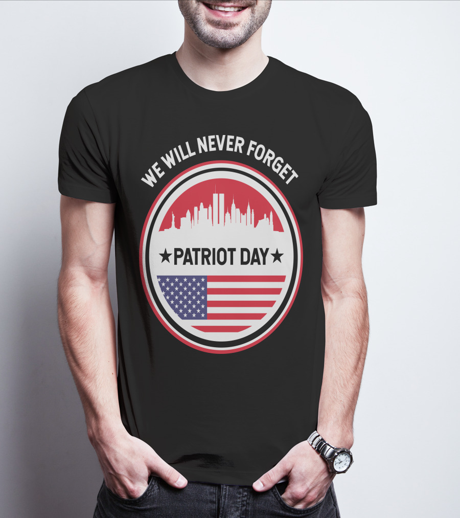 We Will Never Forget Patriot Day USA 9.11 Heroes Commemorate T-Shirt