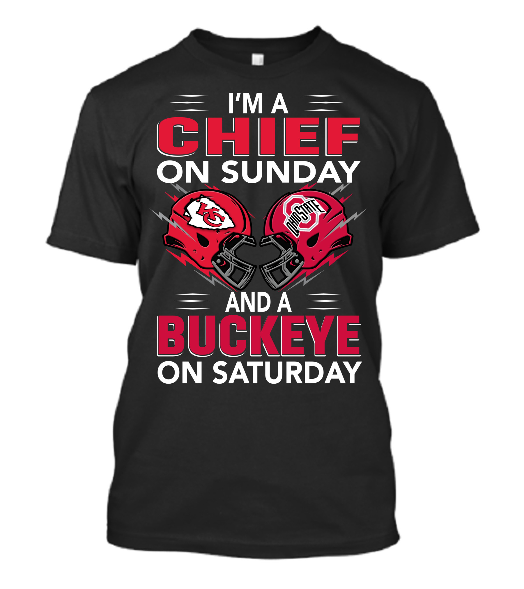 I'm A Kansas City Chief On Sunday And Ohio State Buckeye On Saturday T-Shirt