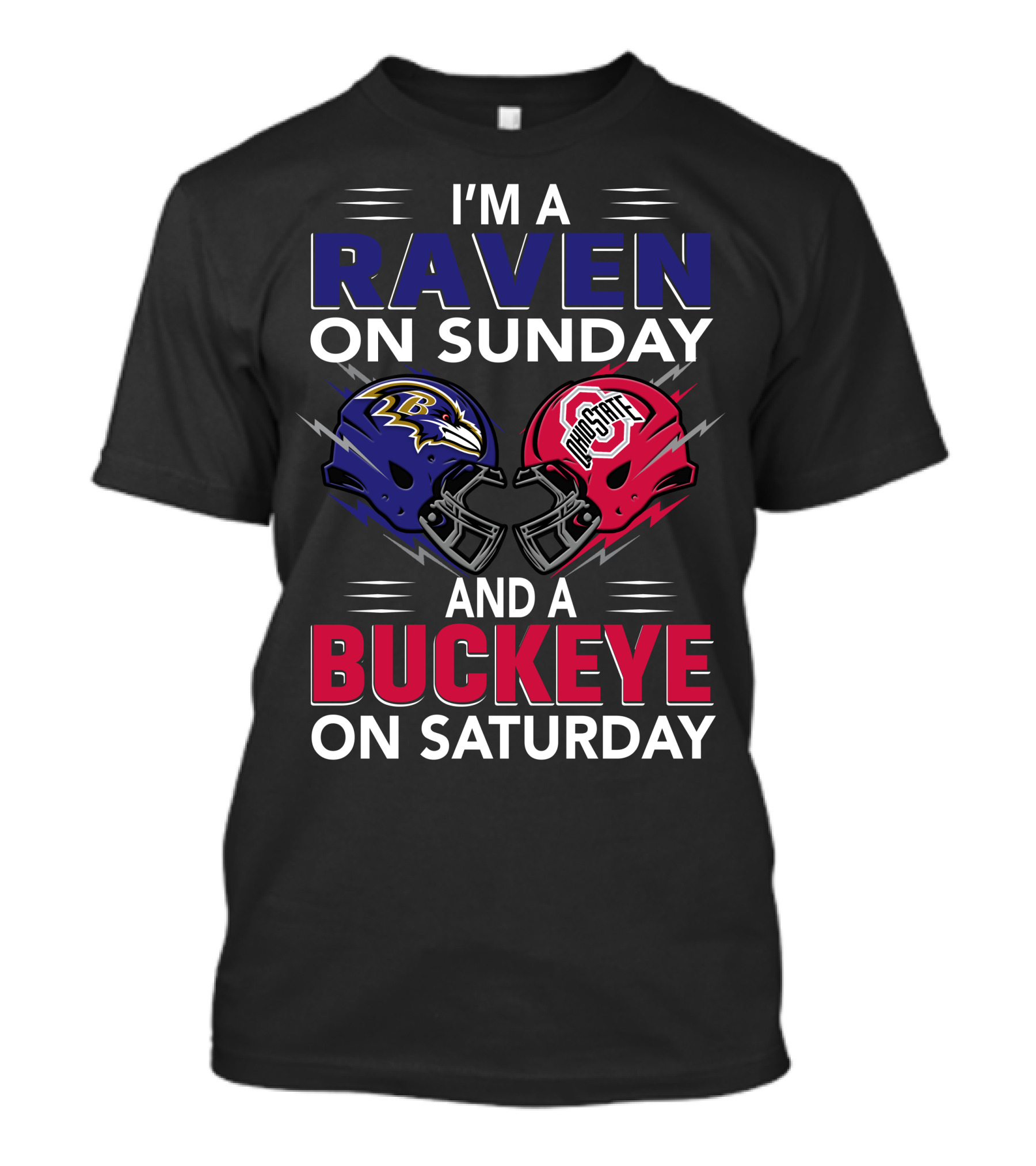 I'm A Ravens On Sunday Buckeyes On Saturday Football Fan Gear T-Shirt