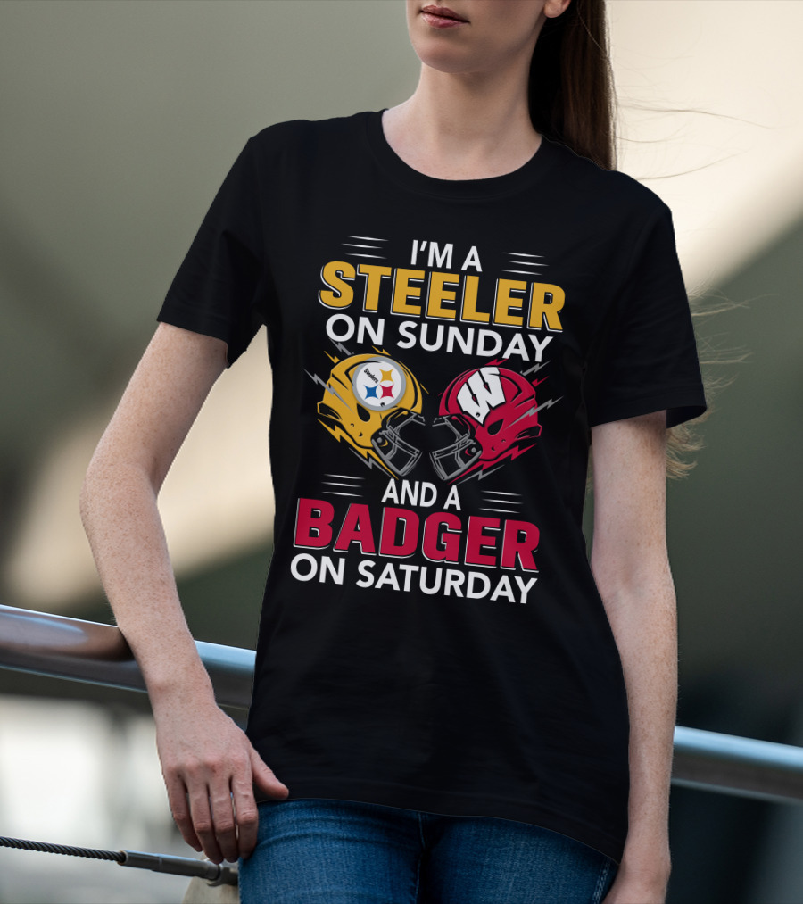 I'm A Steeler On Sunday And A Badger On Saturday T-Shirt