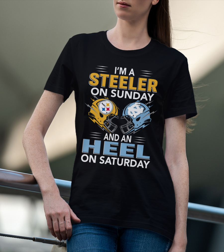 I'm A Steeler On Sunday And An Heel On Saturday T-Shirt