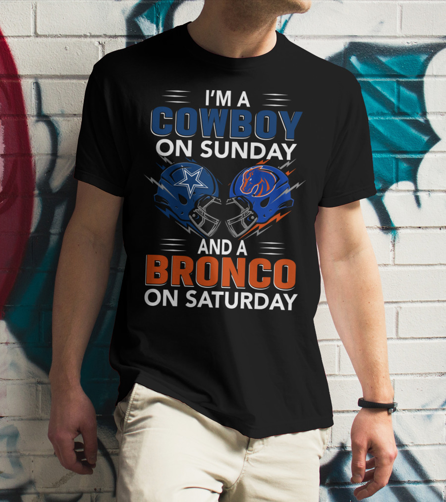 I'm A Cowboy On Sunday And A Bronco On Saturday T-Shirt
